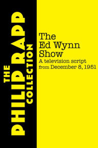 Title: The Ed Wynn Show - December 8, 1951, Author: Philip Rapp