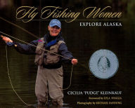 Title: Fly Fishing Women Explore Alaska, Author: Cecilia 