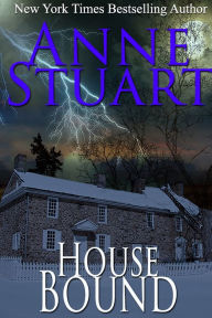 Title: House Bound, Author: Anne Stuart