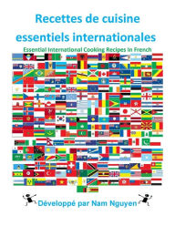 Title: Recettes de cuisine essentiels internationales, Author: Nam Nguyen