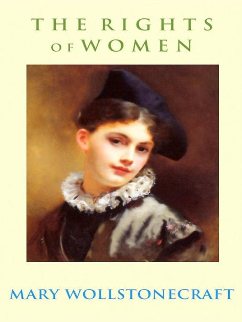 The Rights of Women by Mary Wollstonecraft | eBook | Barnes & Noble®