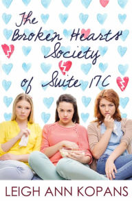 Title: The Broken Hearts' Society of Suite 17C, Author: Leigh Ann Kopans