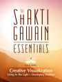 The Shakti Gawain Essentials: Creative Visualization, Living in the Light & Developing Intuition