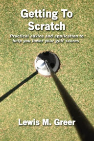 Title: Getting To Scratch, Author: Lewis Greer