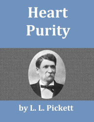 Title: Heart Purity, Author: L. L. Pickett