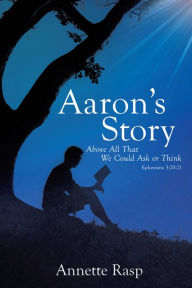 Title: Aaron's Story, Author: Annette Rasp