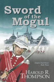 Title: Sword of the Mogul, Author: Harold R. Thompson