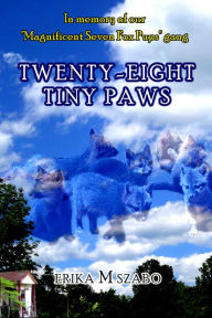 Title: Twenty-eight Tiny Paws, Author: Erika M Szabo