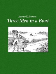 Title: Three Men in a Boat, Author: Jerome K Jerome