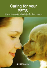 Title: Caring for your pets, Author: Scott Sinclair