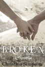 Broken - A Novella