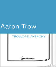 Title: Aaron Trow, Author: Anthony Trollope