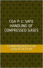 CGA P-1: Safe Handling of Compressed Gases