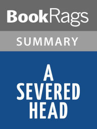 Title: A Severed Head by Iris Murdoch l Summary & Study Guide, Author: BookRags