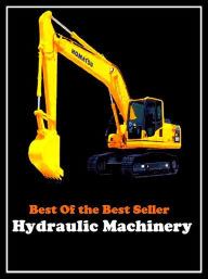 Title: Best of the best seller Hydraulic Machinery(machinate,machine,machined,machines,missionary,machining,marching,assembled,completed,constructed), Author: Resounding Wind Publishing