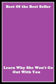 Title: Best of the best seller Learn Why She Won T Go Out With You(affair,marriage,exchange,communication,accord,rapport,liaison,contact,link,tie,relation ), Author: Resounding Wind Publishing