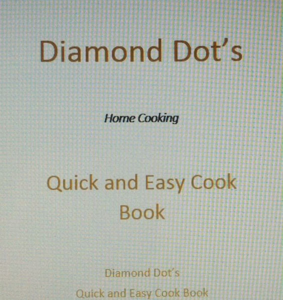 Diamond Dot's Quick and Easy Cook Book
