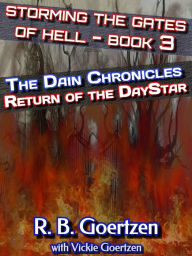 Title: Storming the Gates of Hell 3 - Return of the DayStar, Author: R.B. Goertzen