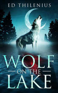 Title: Wolf On The Lake, Author: Ed Thilenius