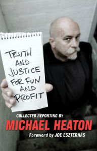 Title: Truth and Justice for Fun and Profit, Author: Michael Heaton