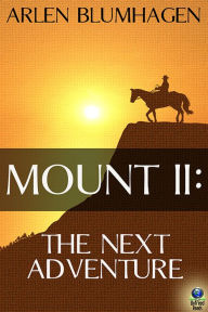 Title: Mount II: The Next Adventure, Author: Arlen Blumhagen