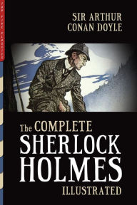 Title: The Complete Sherlock Holmes (Illustrated), Author: Arthur Conan Doyle