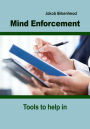 Mind Enforcement: Tools to help in moving forward in life