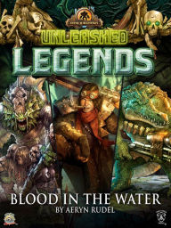 Title: Unleashed Legends: Blood in the Water, Author: Aeryn Rudel