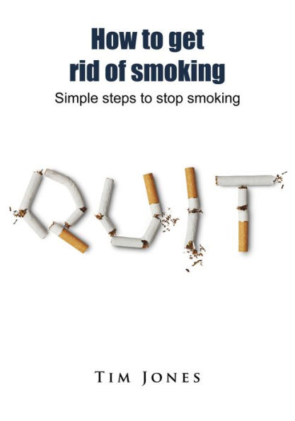 How to get rid of smoking: Simple steps to stop smoking