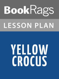 Title: Yellow Crocus Lesson Plans, Author: BookRags