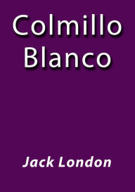 Title: Colmillo blanco, Author: Jack London