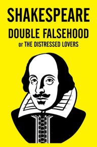 Double Falsehood or The Distressed Lovers