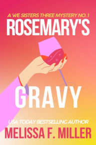 Title: Rosemary's Gravy, Author: Melissa F. Miller