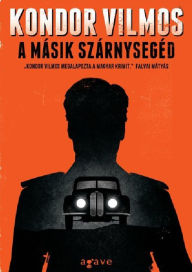 Title: A masik szarnyseged, Author: Kondor Vilmos