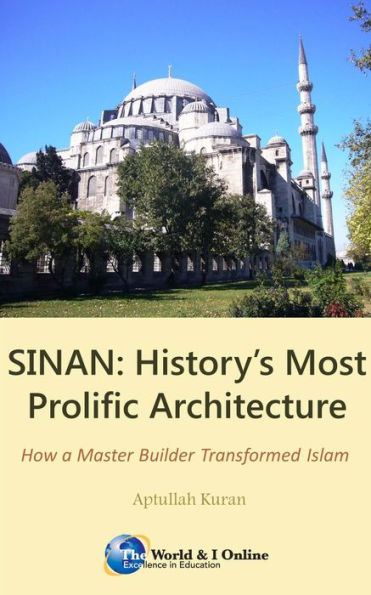 SINAN: Historys Most Prolific Architect