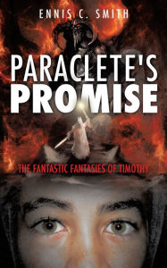 Title: Paraclete's Promise, Author: Ennis C. Smith