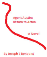 Title: Agent Austin:Return to Action, Author: Joseph Benedict