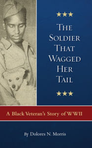 Title: The Soldier That Wagged Her Tail, Author: Dolores N. Morris