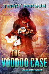 Title: The Voodoo Case: a shaman detective novel, Author: Terry Persun