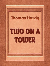 Title: Two on a Tower, Author: Thomas Hardy