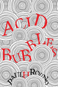 Title: Acid Bubbles, Author: Paul H. Round