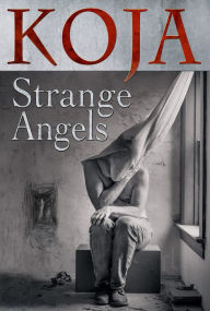Title: Strange Angels, Author: Kathe Koja