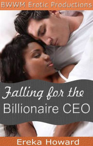 Title: Falling for the Billionaire CEO, Author: Ereka Howard