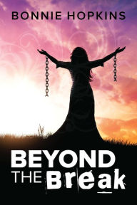 Title: Beyond The Break, Author: Bonnie Hopkins