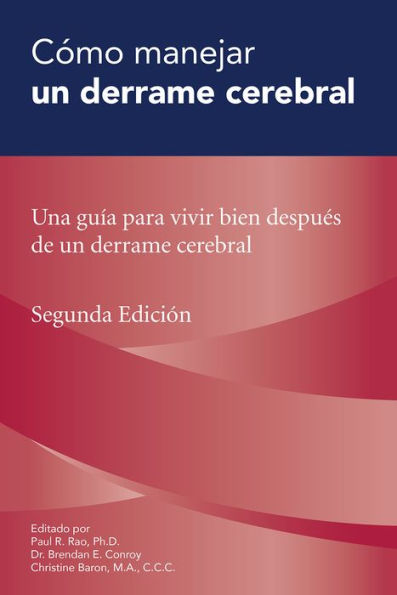 Como Manejar un derrame cerebral:una guia para vivir bien despues de un derrame cerebral