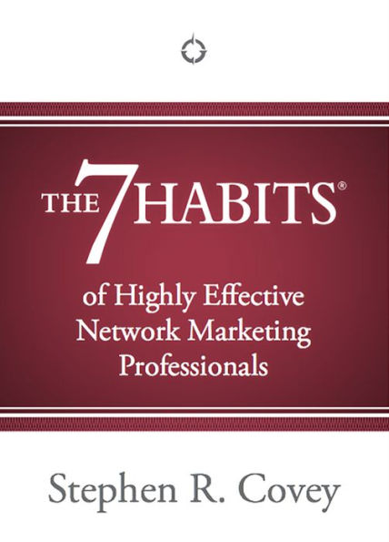 The 7 Habits of Highly Effective Network Marketing Professionals