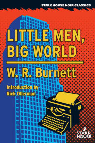 Title: Little Men, Big World, Author: W. R. Burnett