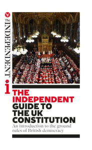 Title: The Independent Guide to the UK Constitution, Author: Andy McSmith