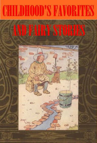 CHILDREN'S FAVORITE POEMS, FABLES FROM SOP, NURSERY RHYMES TALES, FABLES OF INDIA GERMAN FRENCH CELTIC ITALIAN JAPANESE AMERICAN INDIAN ARABIAN CHINESE RUSSIAN FANCIFUL & TALES FOR TINY TOTS