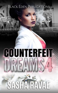 Title: Counterfeit Dreams 4: A Coke White Dream, Author: Sasha Ravae